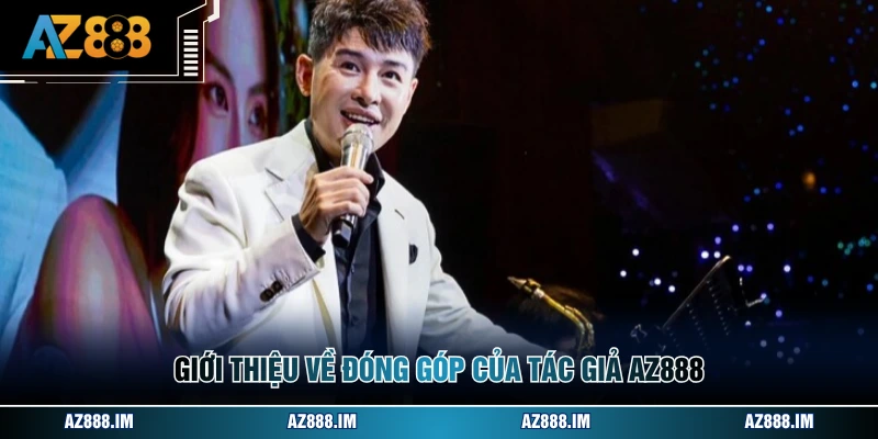 Giới thiệu về đóng góp của tác giả AZ888